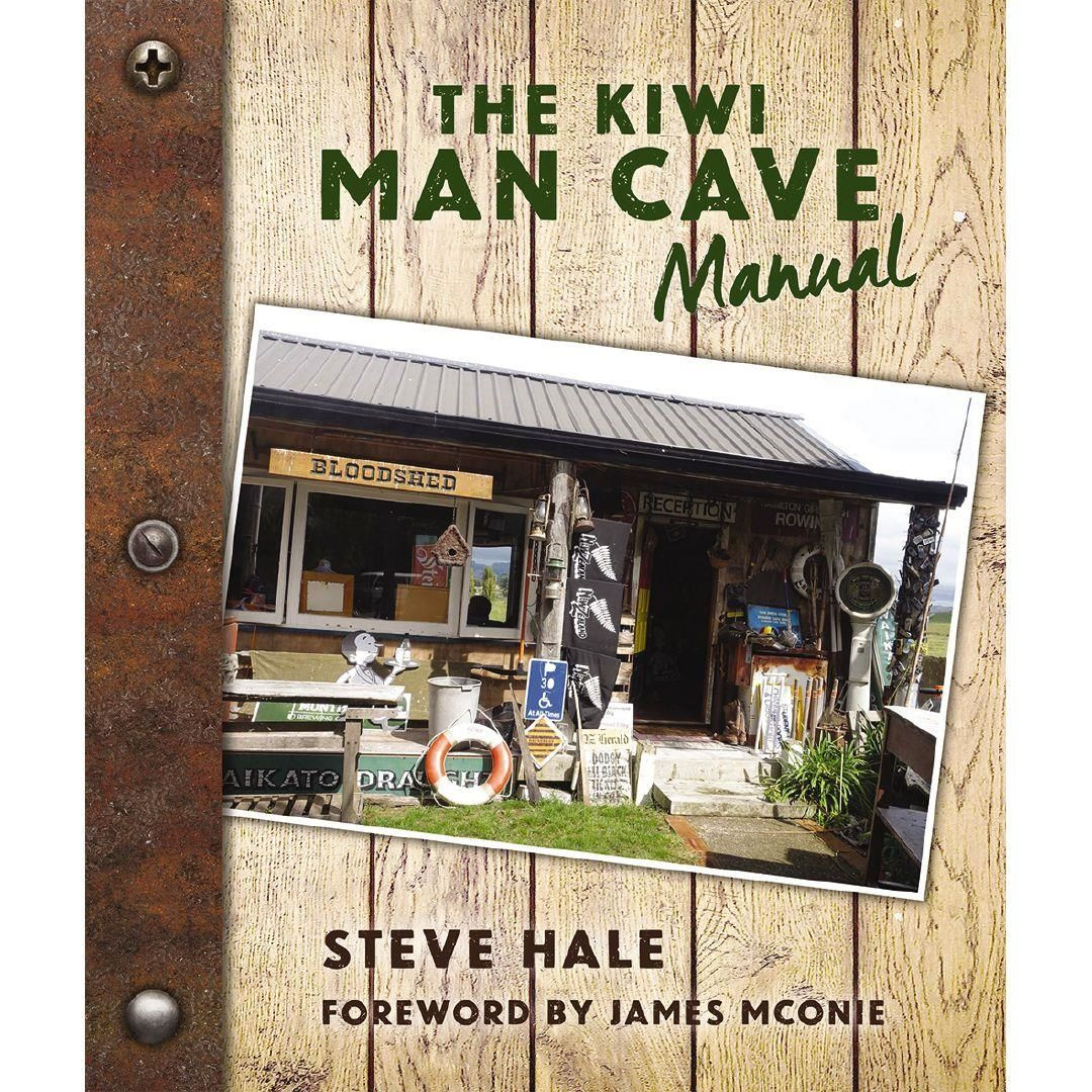 Kiwi Man Cave Manual By Steve Hale